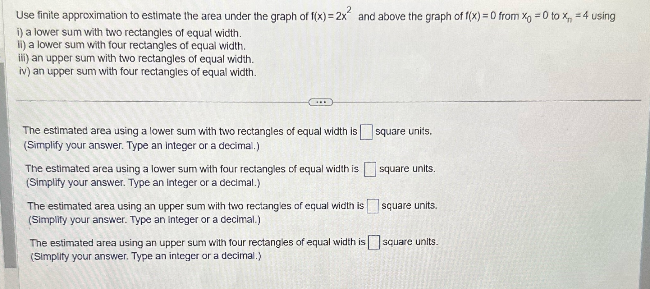 Use finite approximation to estimate the area under the graph of f(x)