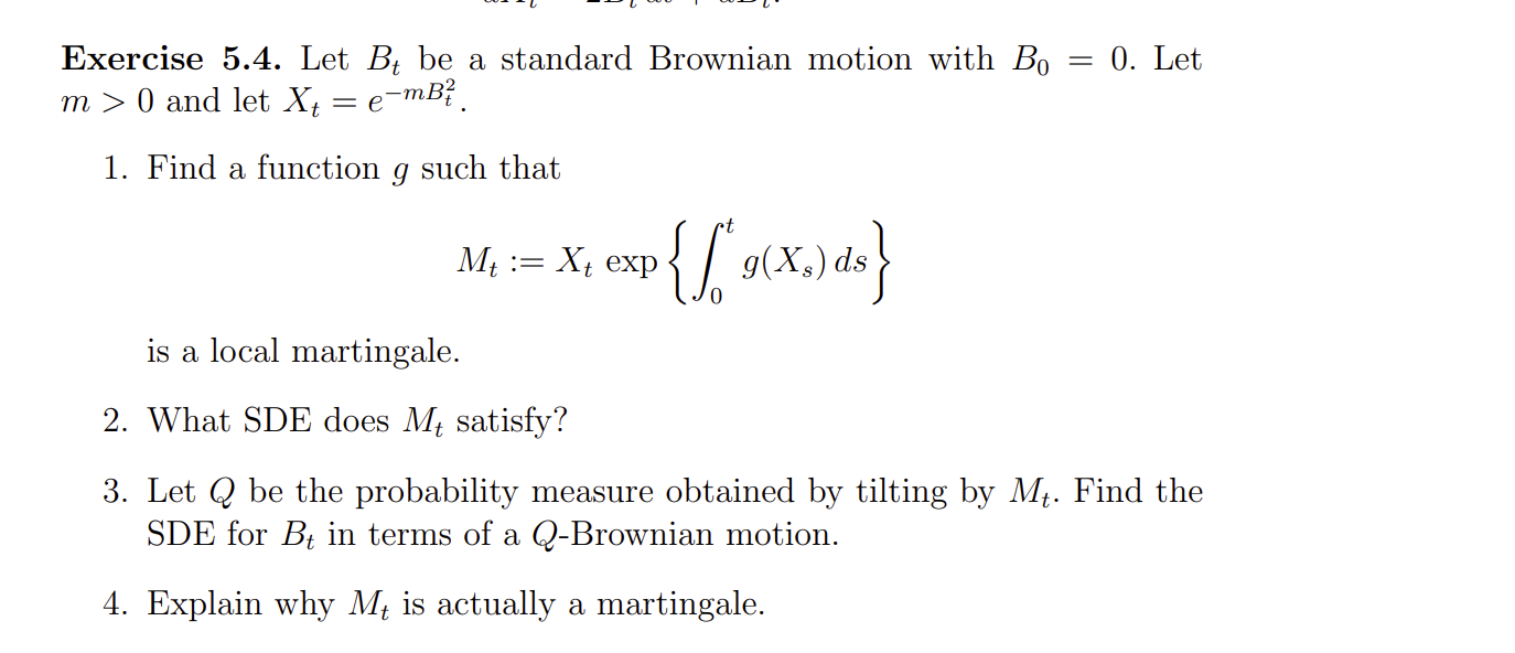Exercise 5.4. Let Bt be a standard Brownian motion with Bo =