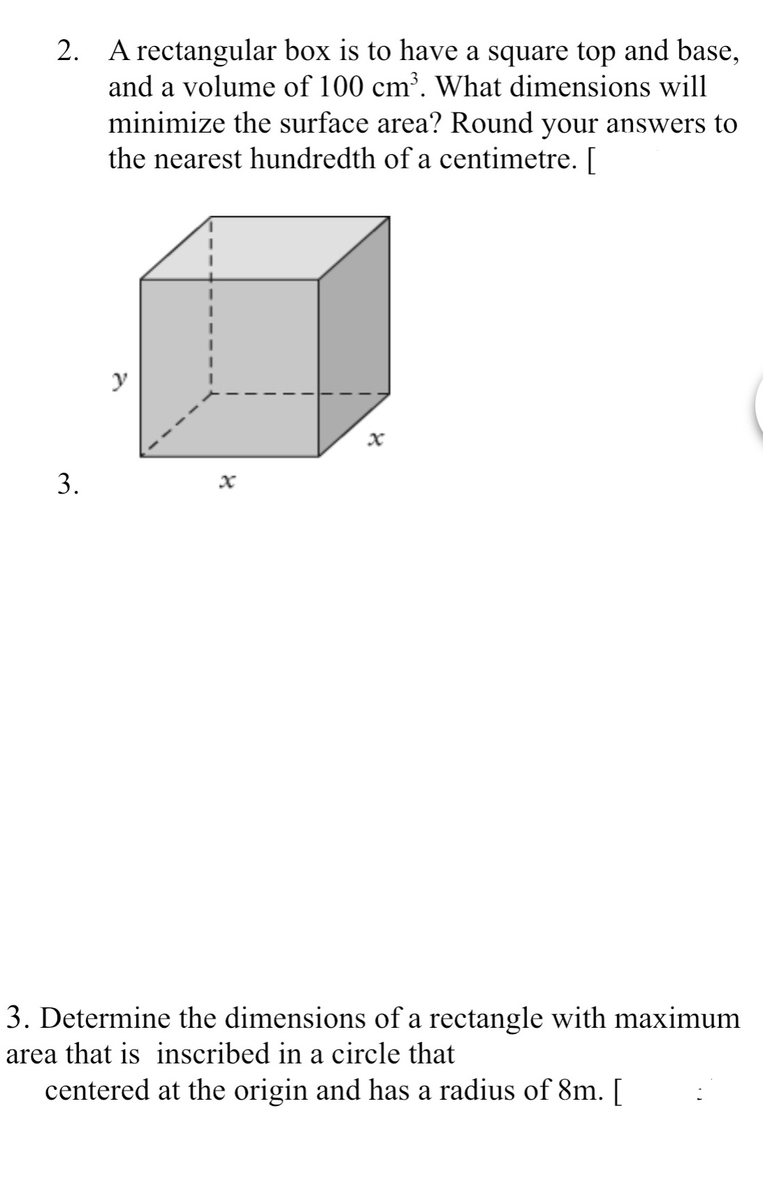 2. A rectangular box is to have a square top and base,