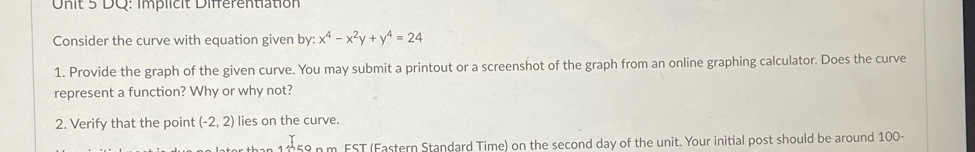 5 DIT Implicit Differentiation Consider the curve with equation given by: x4x2y+y=24