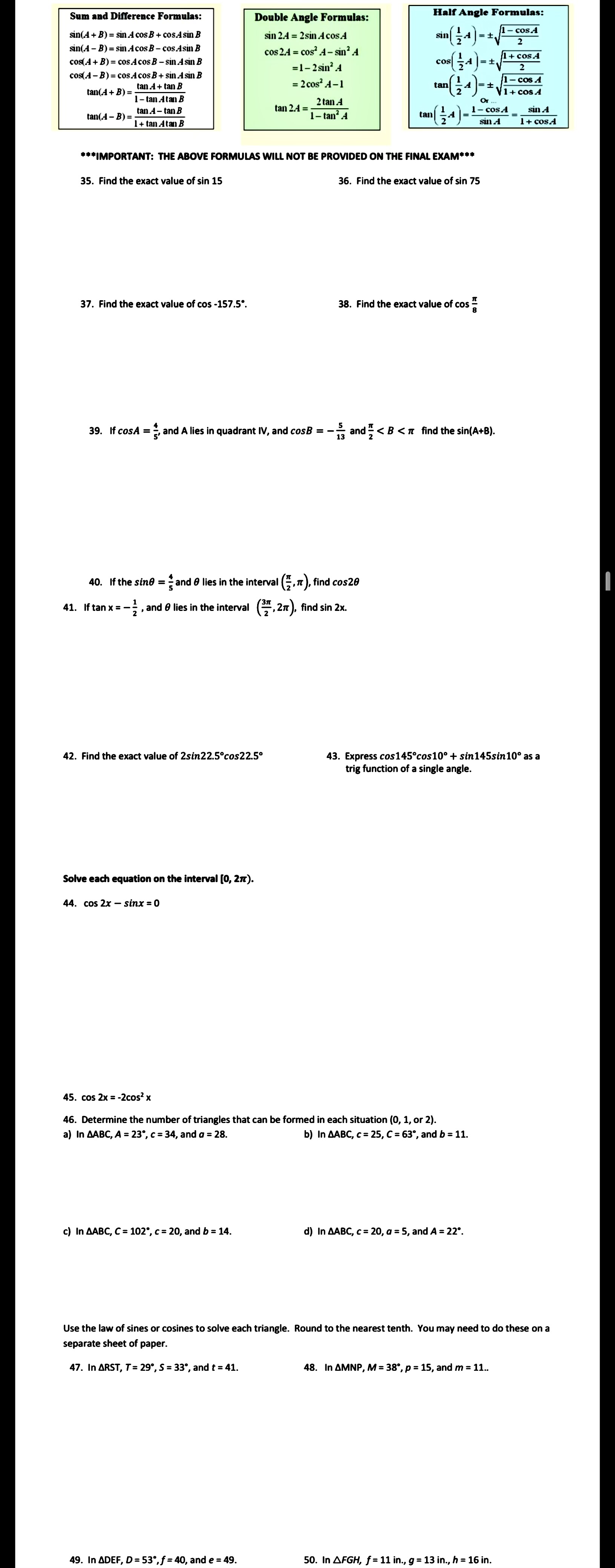 Sum and Difference Formulas: sin(A+B)=sin A cos B + cos Asin B