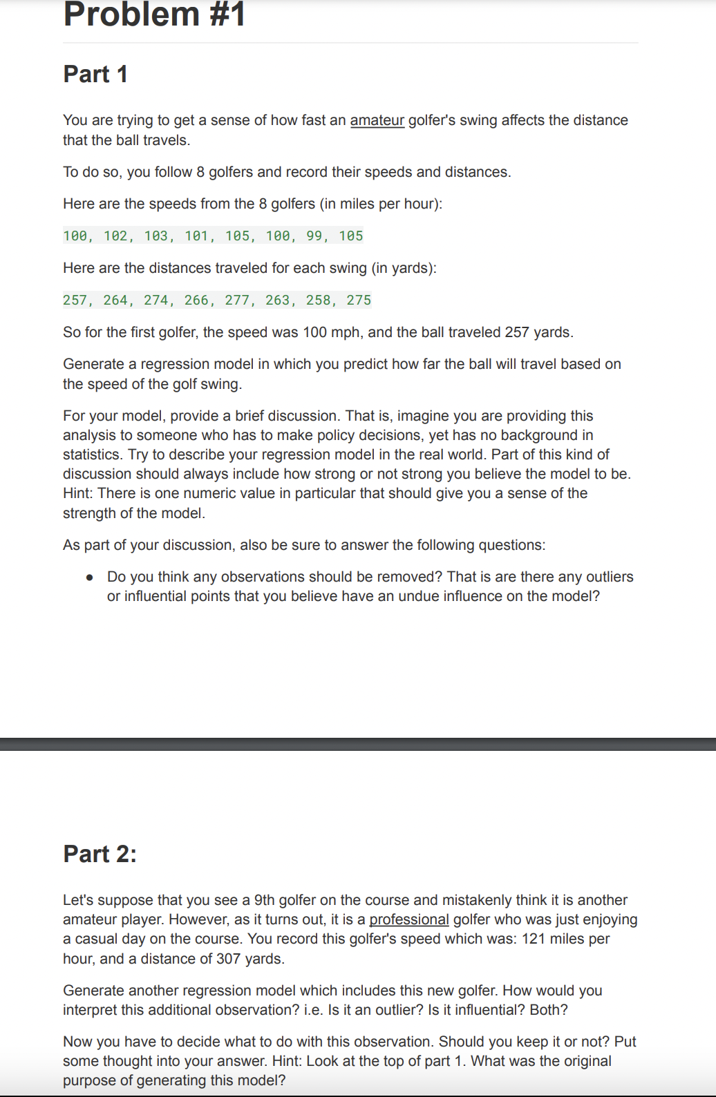 Problem #1 Part 1 You are trying to get a sense of