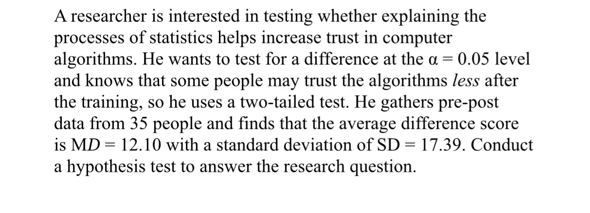 A researcher is interested in testing whether explaining the processes of statistics