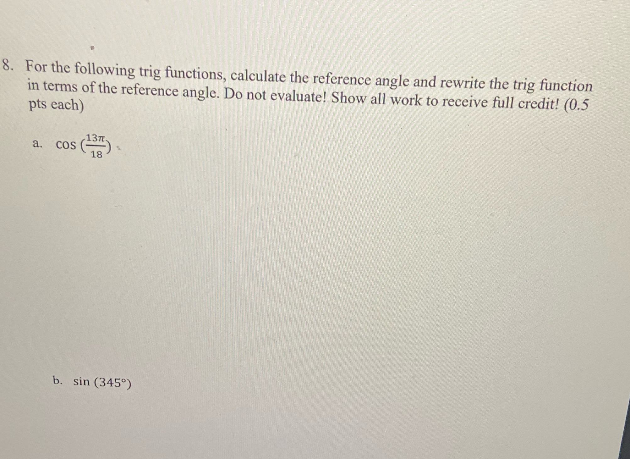 8. For the following trig functions, calculate the reference angle and rewrite