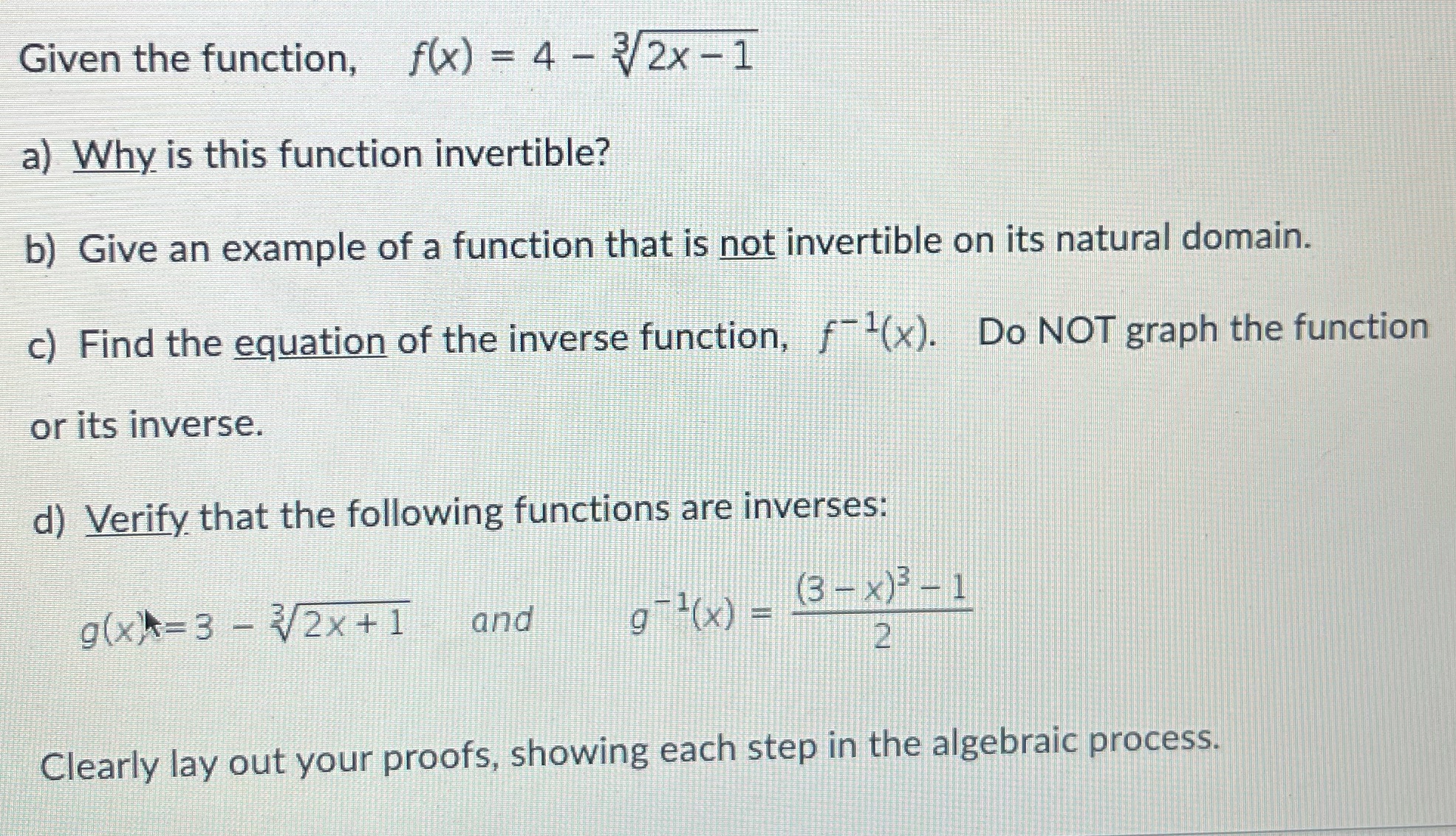 Given the function, f(x) = 4 3/2x-1 a) Why is this function