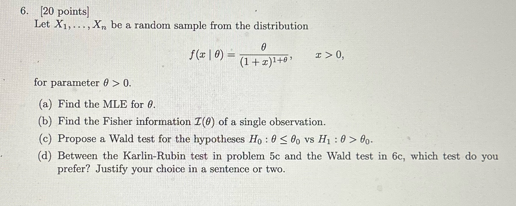 6. [20 points] Let X1,..., Xn be a random sample from the
