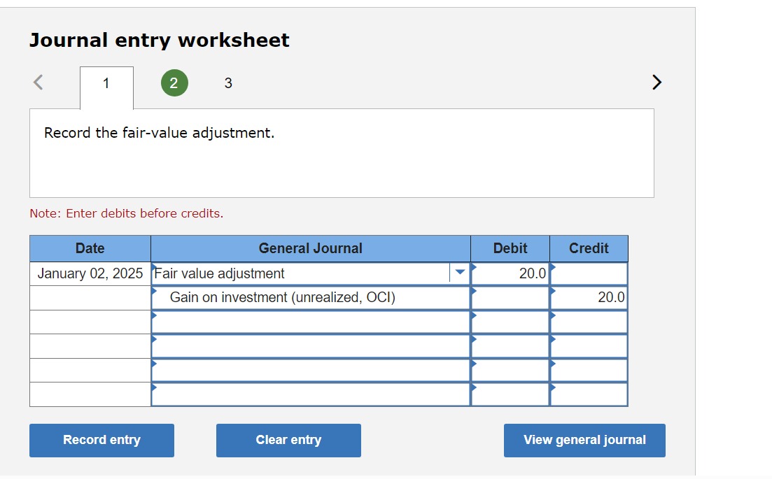 Journal entry worksheet < 1 2 3 Record the fair-value adjustment. Note: