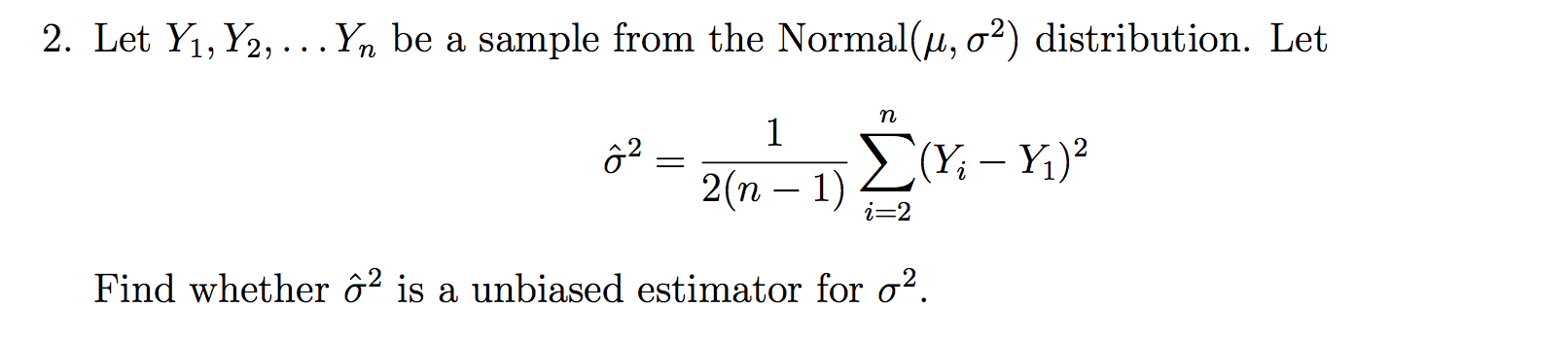 2. Let Y1, 2,... Y be a sample from the Normal(, )