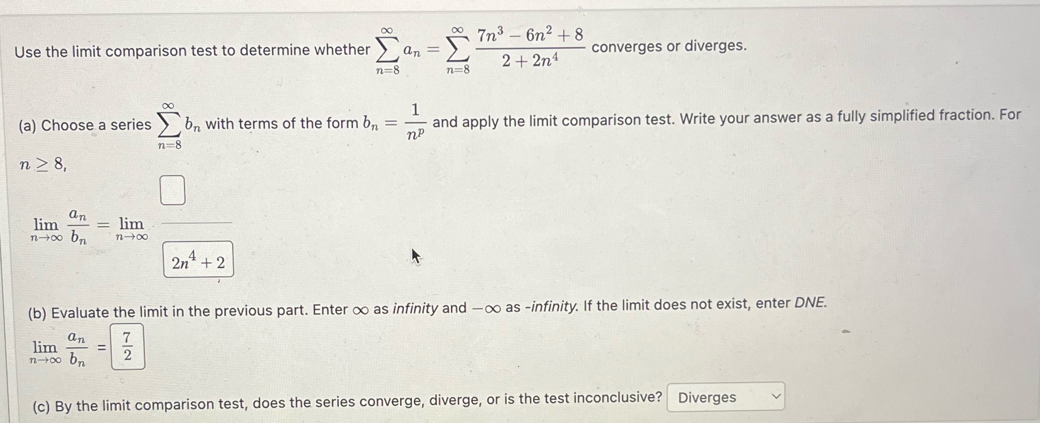 Use the limit comparison test to determine whether n=8 8 (a) Choose