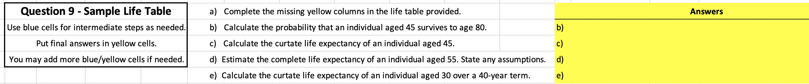 Question 9 - Sample Life Table Use blue cells for intermediate steps