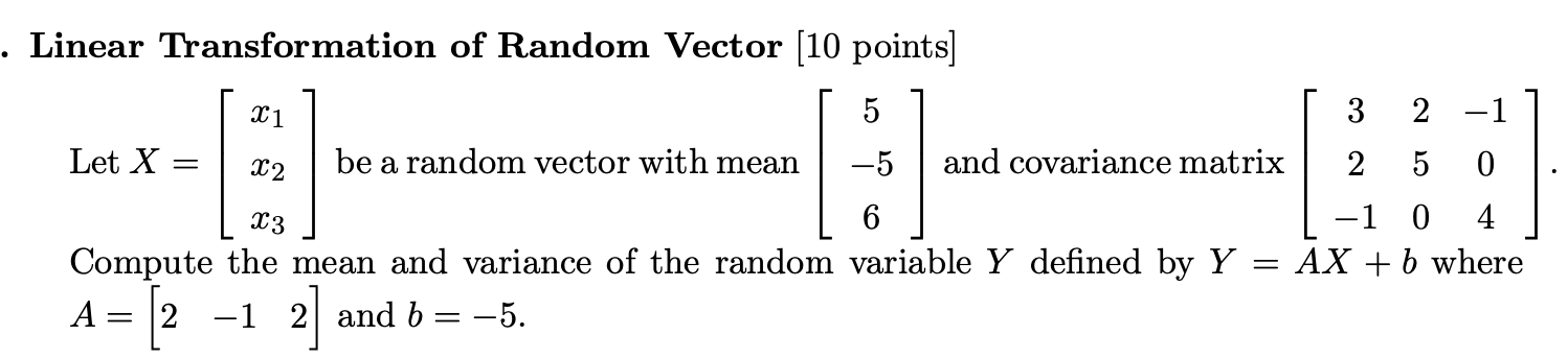Linear Transformation of Random Vector [10 points] 5 3 2 X1 Let