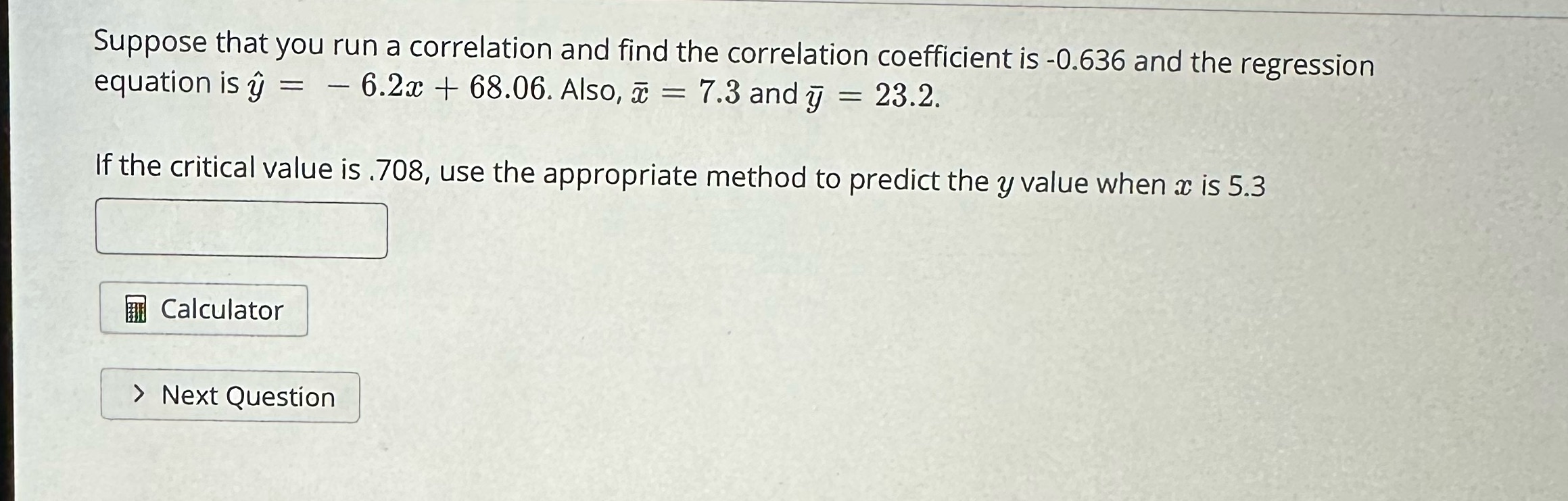 Suppose that you run a correlation and find the correlation coefficient is