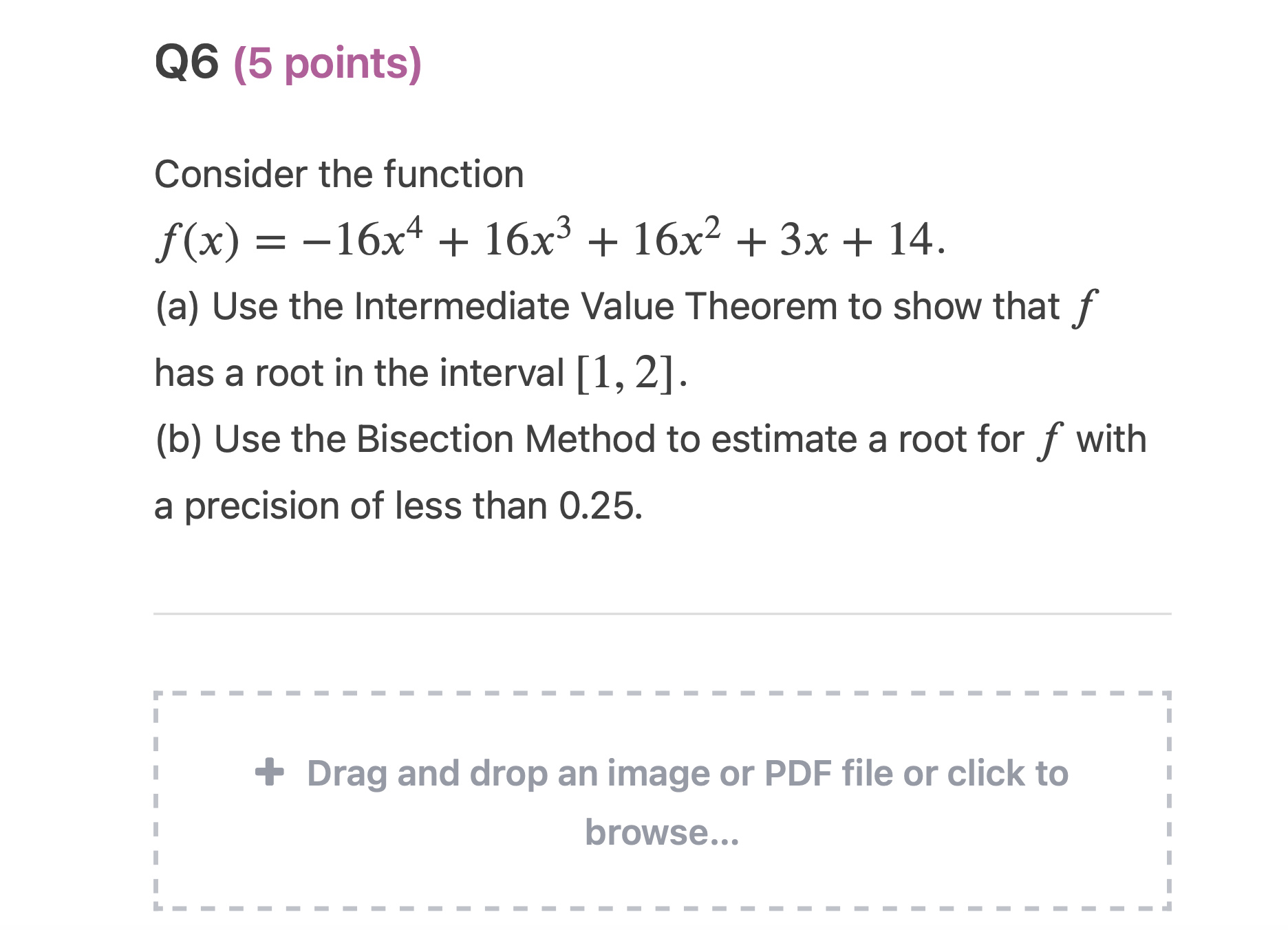 Q6 (5 points) Consider the function f(x) = 16x + 16x +