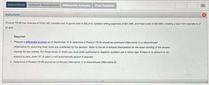 Instructions Amount Descriptions Differential Analysis Final Question Instructions Product TS-20 has revenue