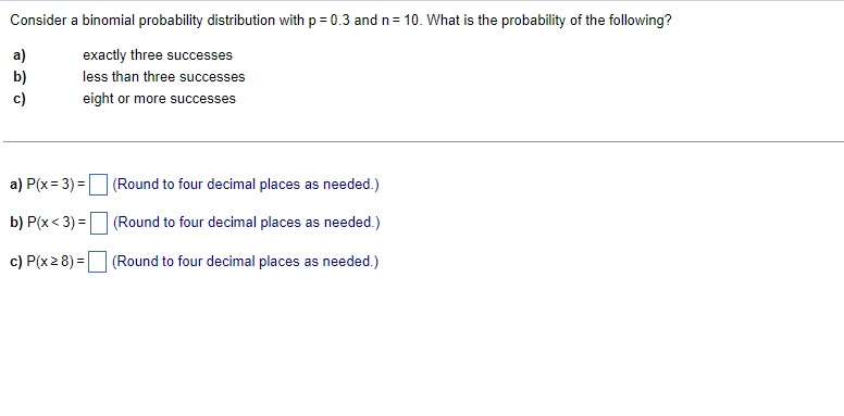 Consider a binomial probability distribution with p = 0.3 and n =
