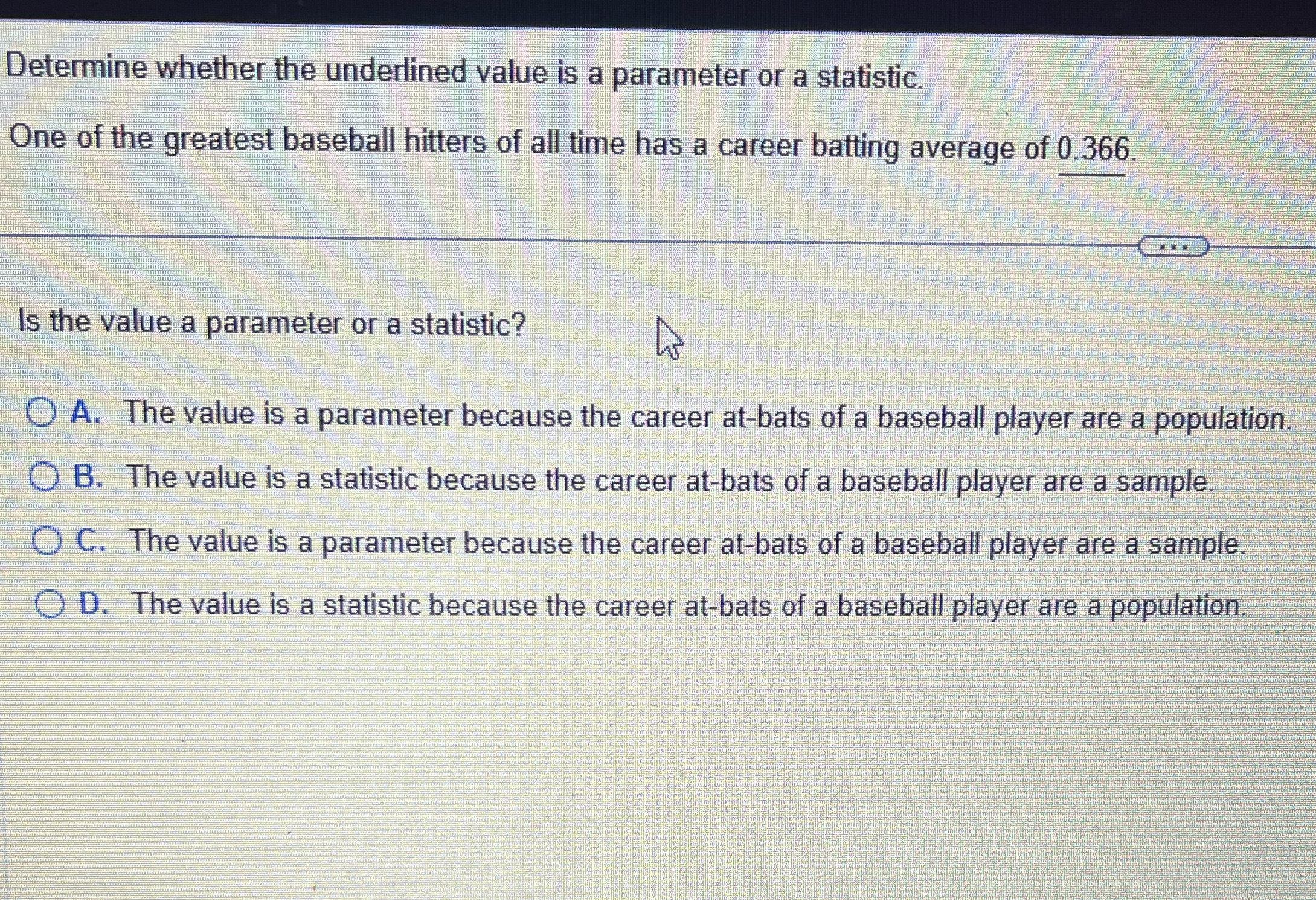 Determine whether the underlined value is a parameter or a statistic. One