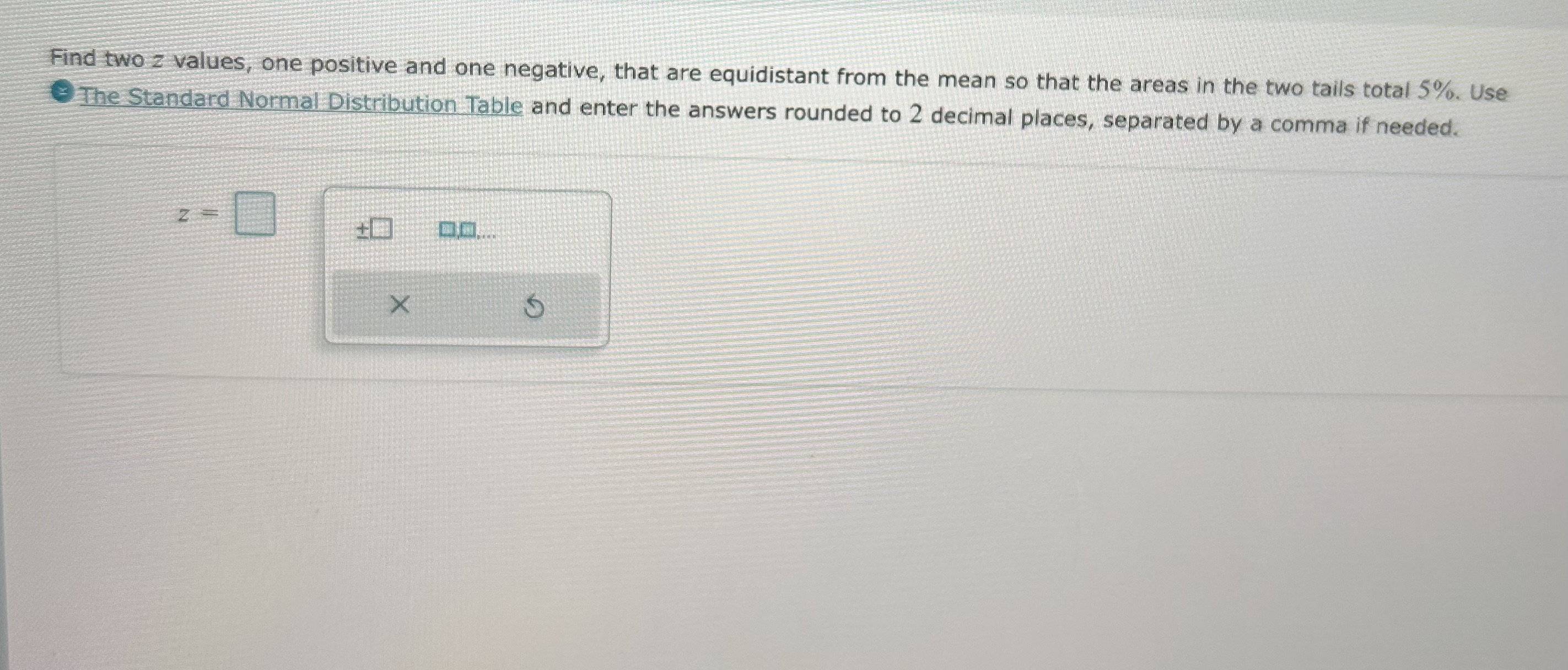 Find two z values, one positive and one negative, that are equidistant