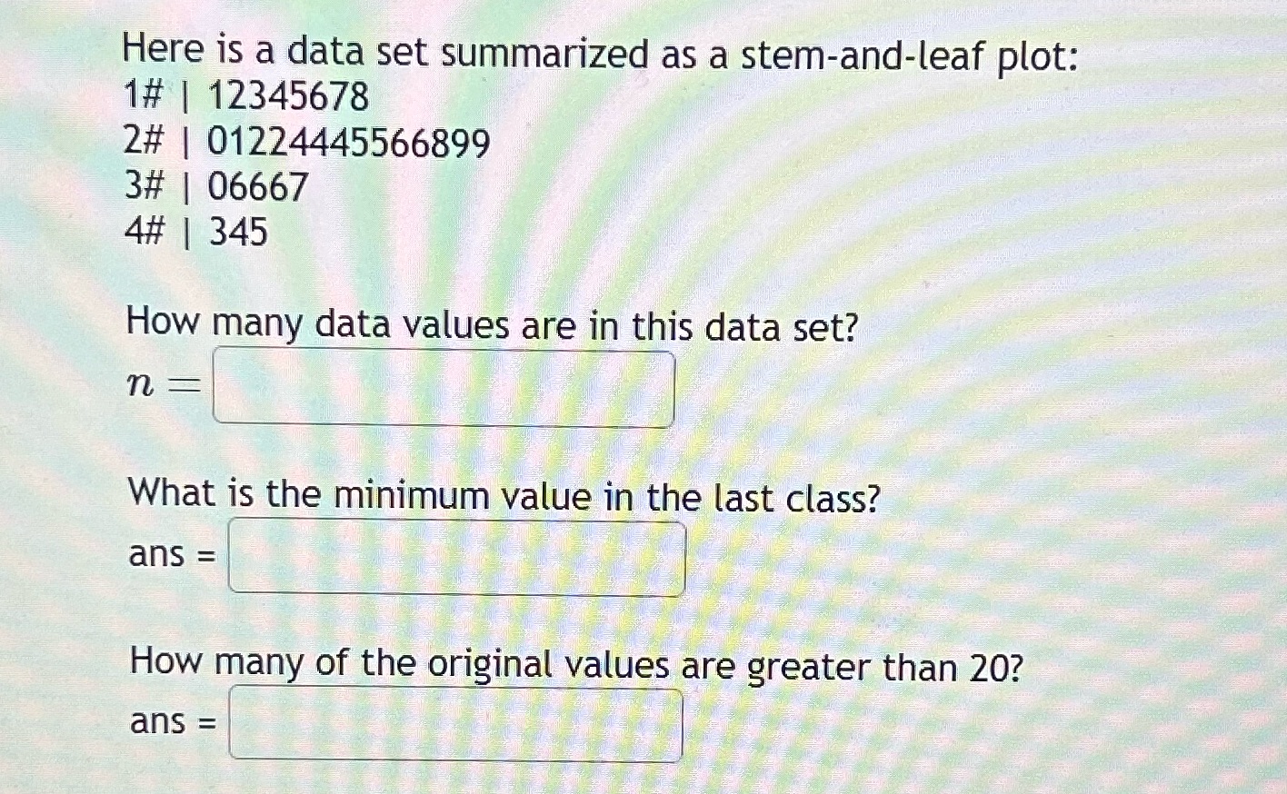 Here is a data set summarized as a stem-and-leaf plot: 1# |
