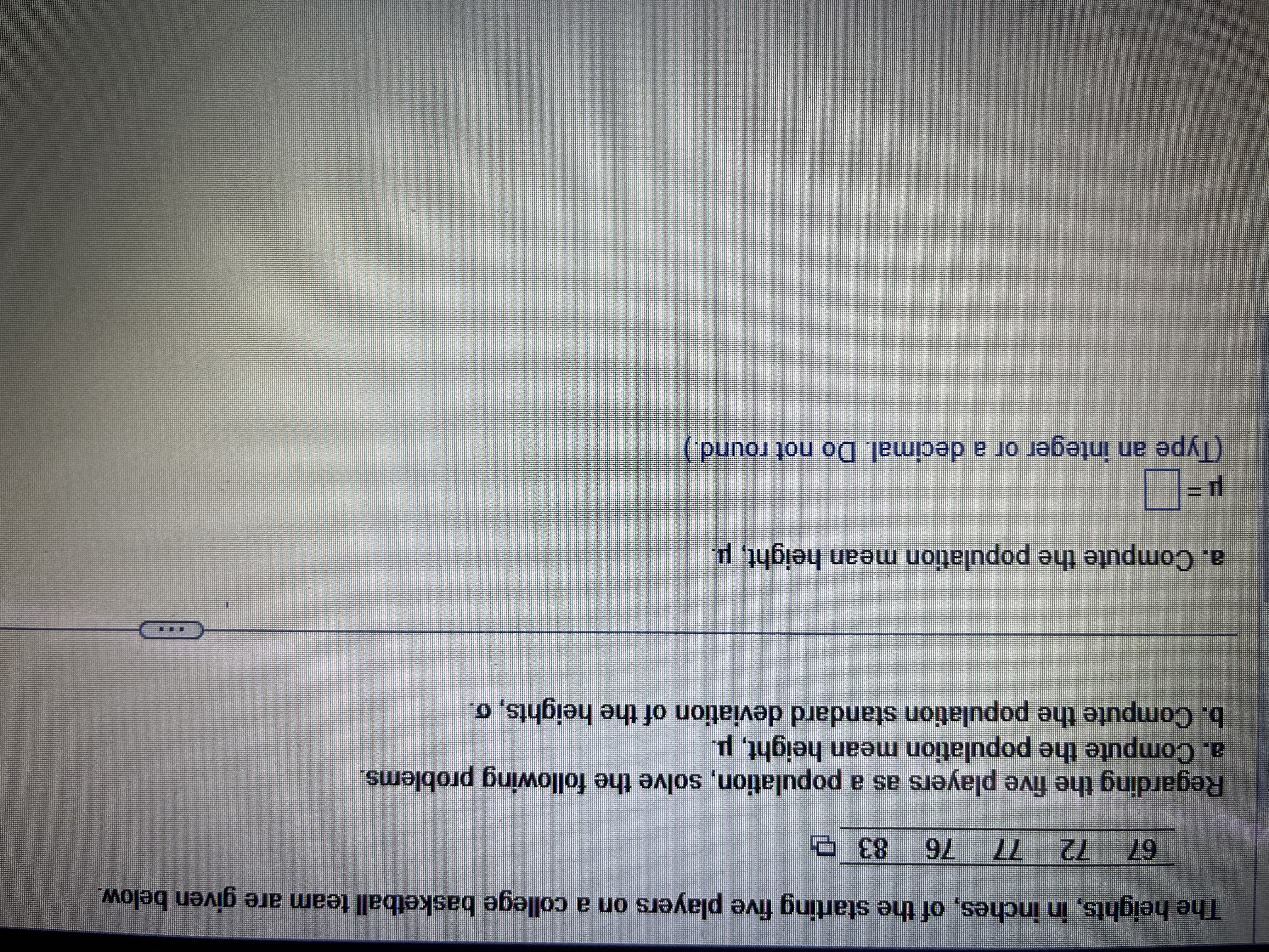 a decimal. Do not round.) b. Compute the population standard deviation of