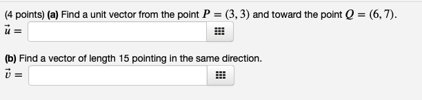 (4 points) (a) Find a unit vector from the point P =