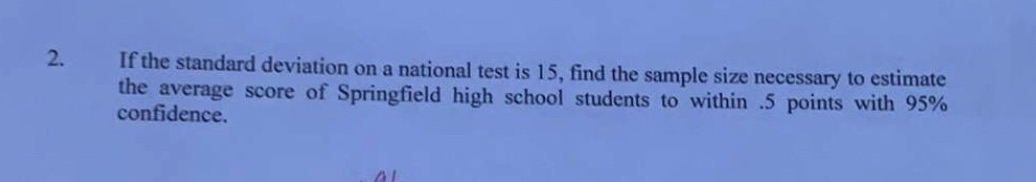 2. If the standard deviation on a national test is 15, find