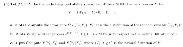 (4) Let (, F, P) be the underlying probability space. Let W