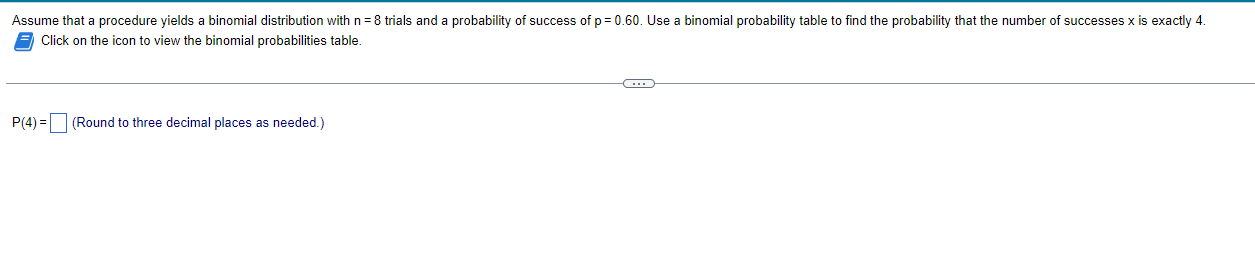 Assume that a procedure yields a binomial distribution with n = 8