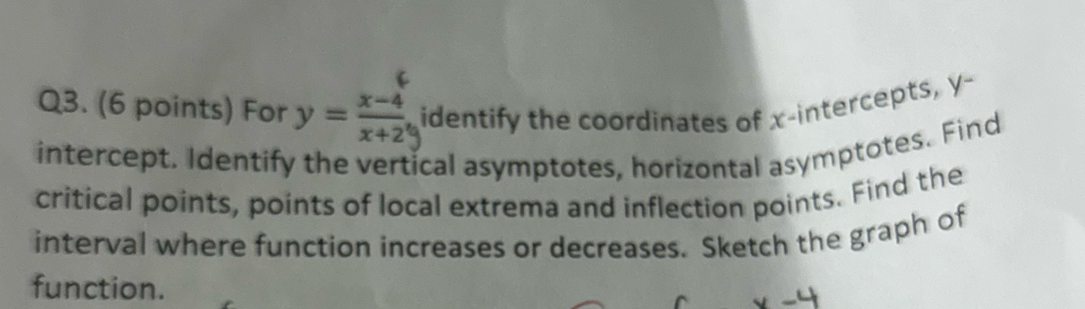Q3. (6 points) For y = X-4 *+2identify the coordinates of x-intercepts,