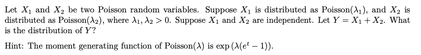 Let X1 and X2 be two Poisson random variables. Suppose is distributed