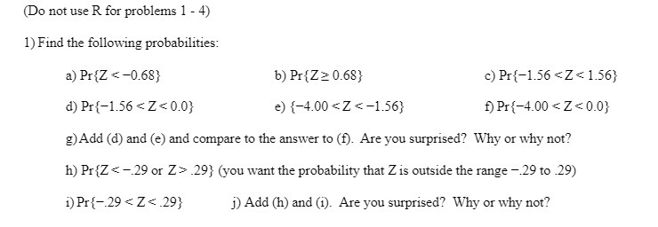 (Do not use R for problems 1 - 4) 1) Find the