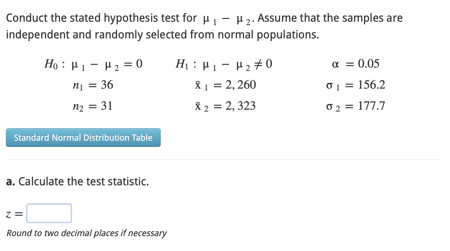 Conduct the stated hypothesis test for 1 - H2 Assume that the