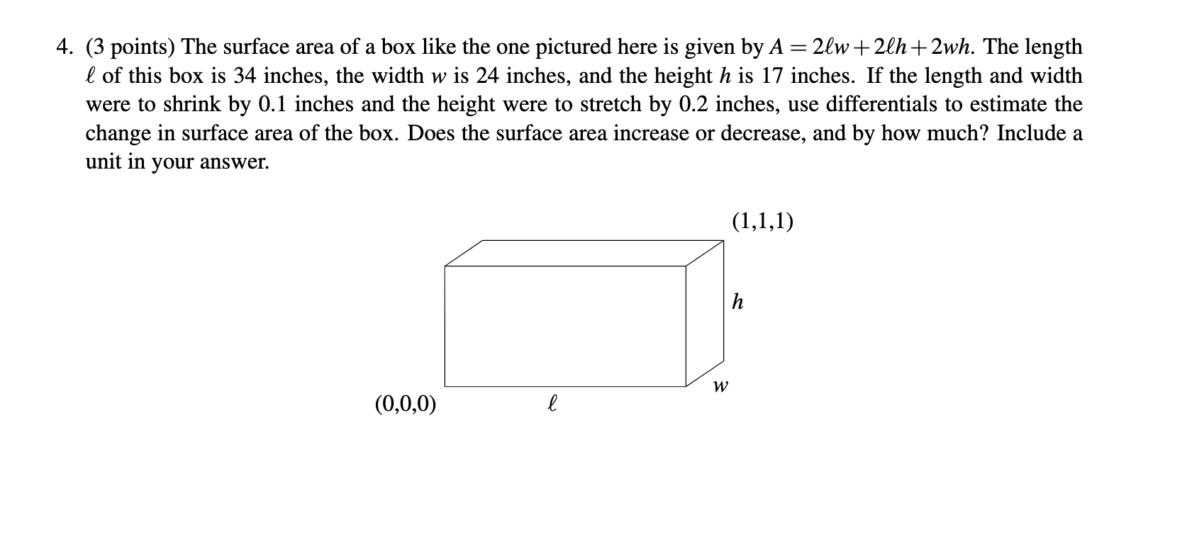 = 4. (3 points) The surface area of a box like the