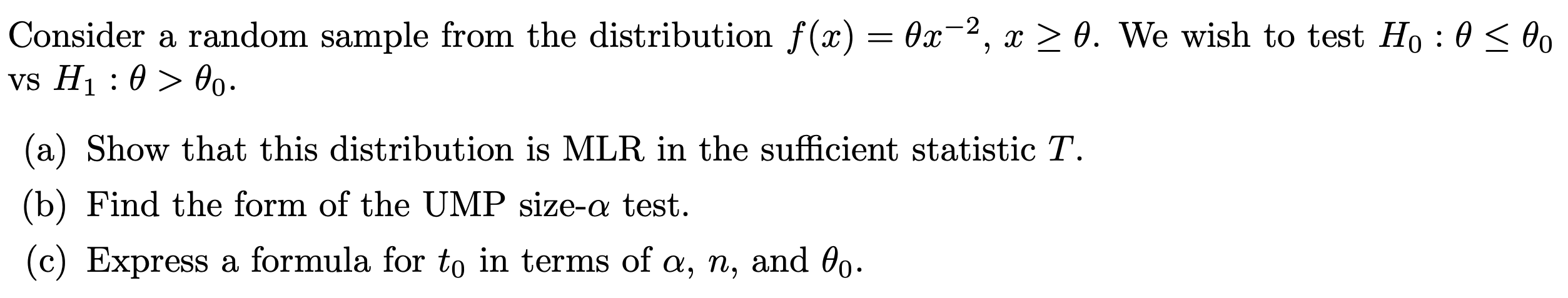 Consider a random sample from the distribution f(x) = 0x2, x >