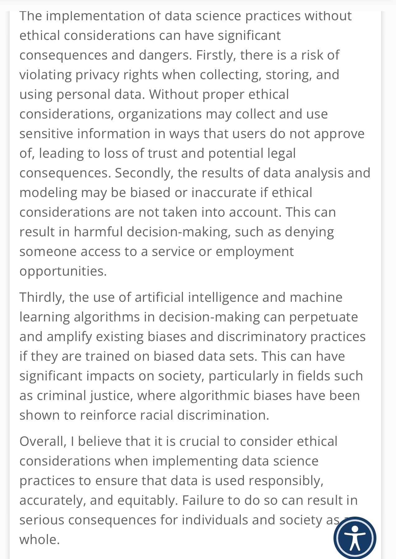 The implementation of data science practices without ethical considerations can have significant