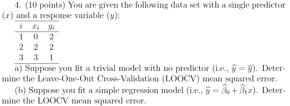 4. (10 points) You are given the following data set with a