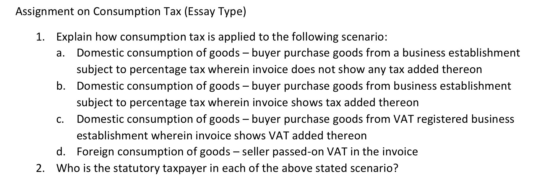 Assignment on Consumption Tax (Essay Type) 1. Explain how consumption tax is