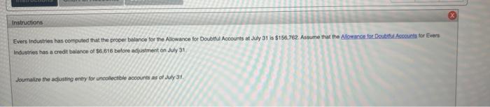 Instructions Evers Industries has computed that the proper balance for the Allowance