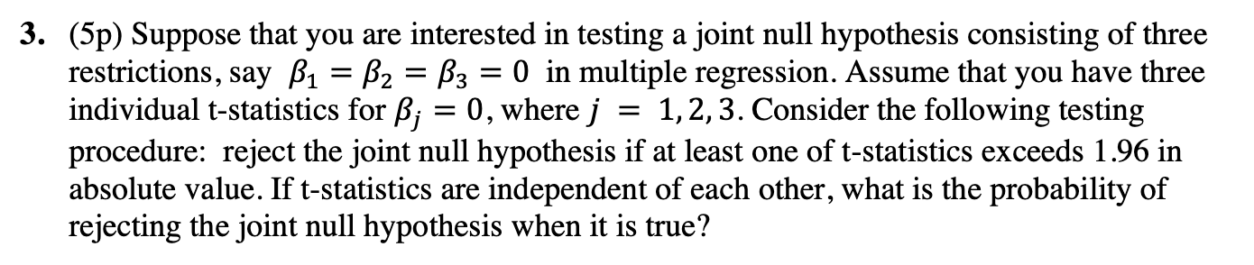 3. (5p) Suppose that you are interested in testing a joint null