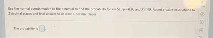 Use the normal approximation to the binomial to find the probability for