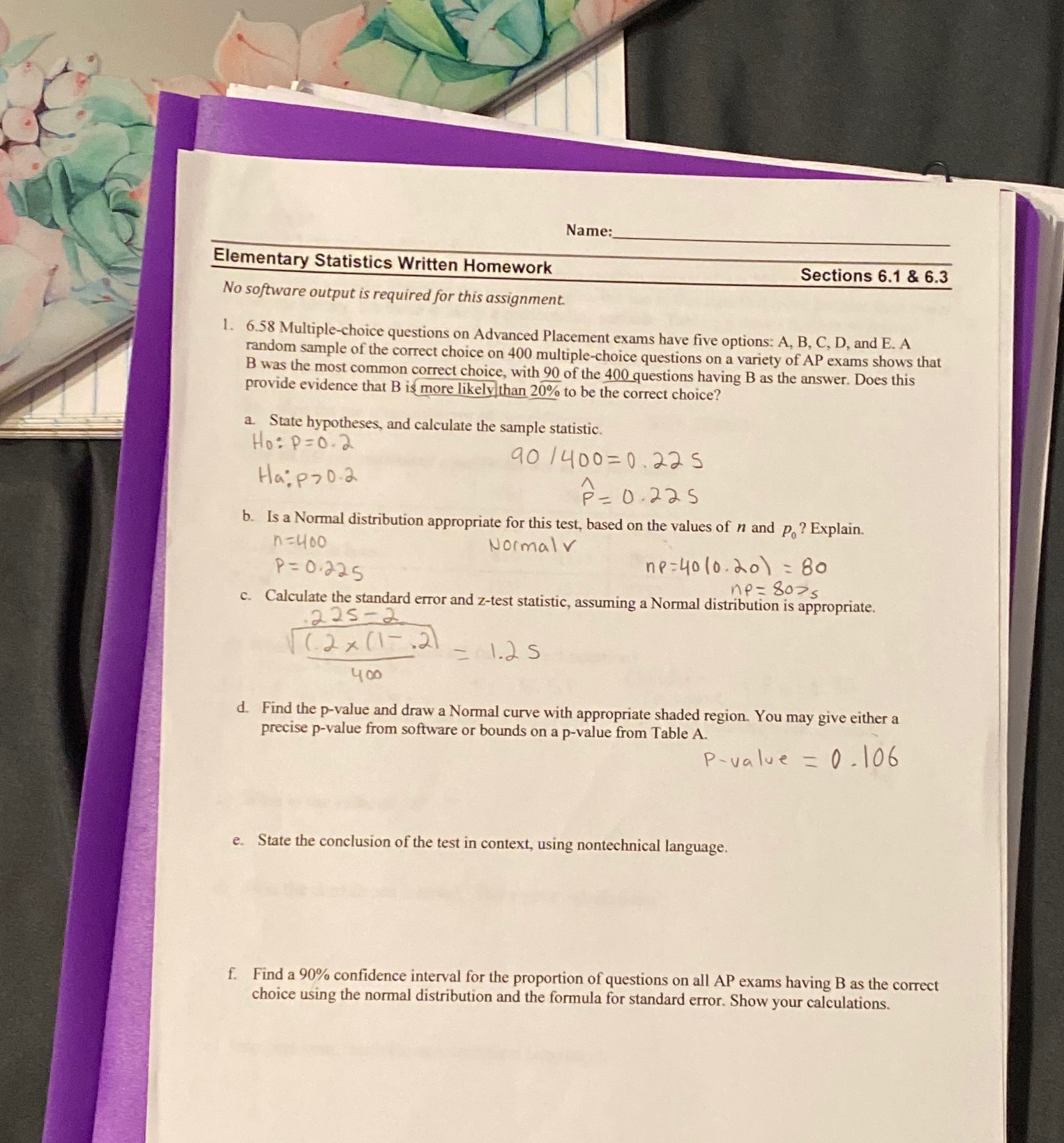 Name: Elementary Statistics Written Homework No software output is required for this