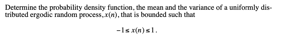 Determine the probability density function, the mean and the variance of a