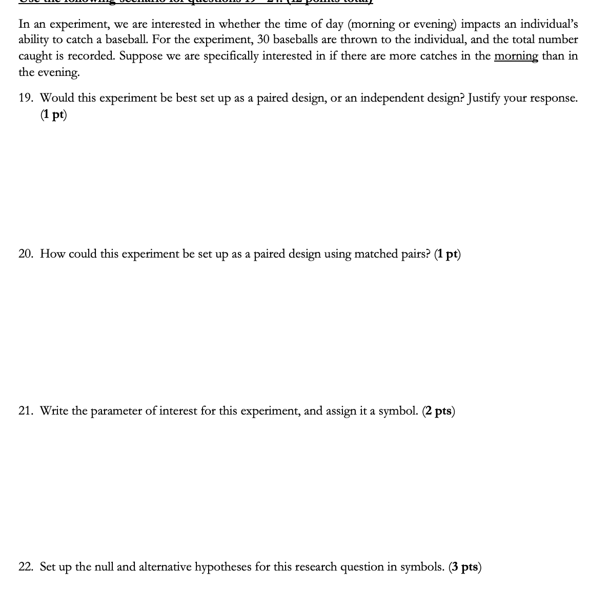 In an experiment, we are interested in whether the time of day