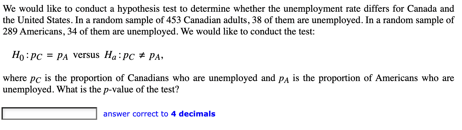 We would like to conduct a hypothesis test to determine whether the