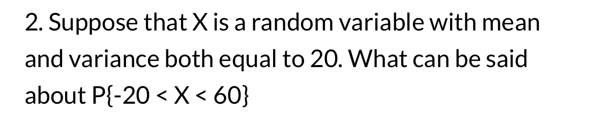 2. Suppose that X is a random variable with mean and variance