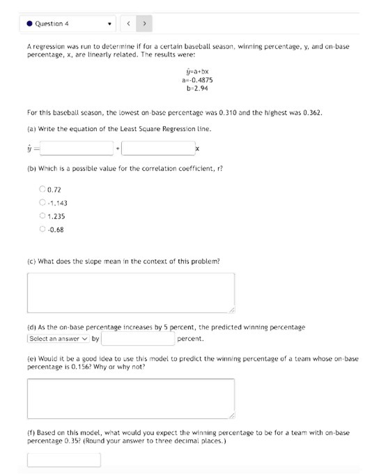 Question 4 A regression was run to determine if for a certain