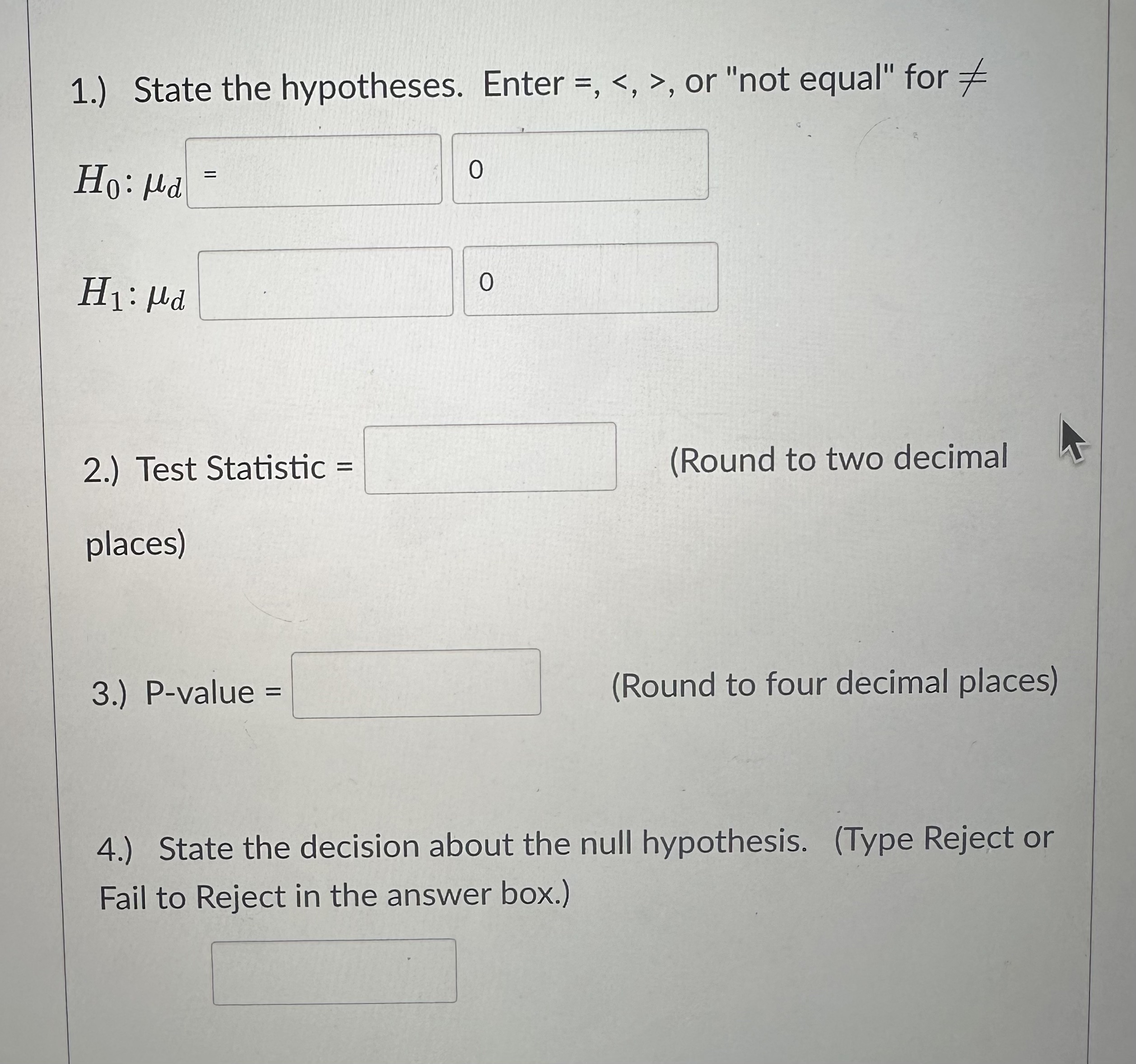 1.) State the hypotheses. Enter =, , or "not equal" for #