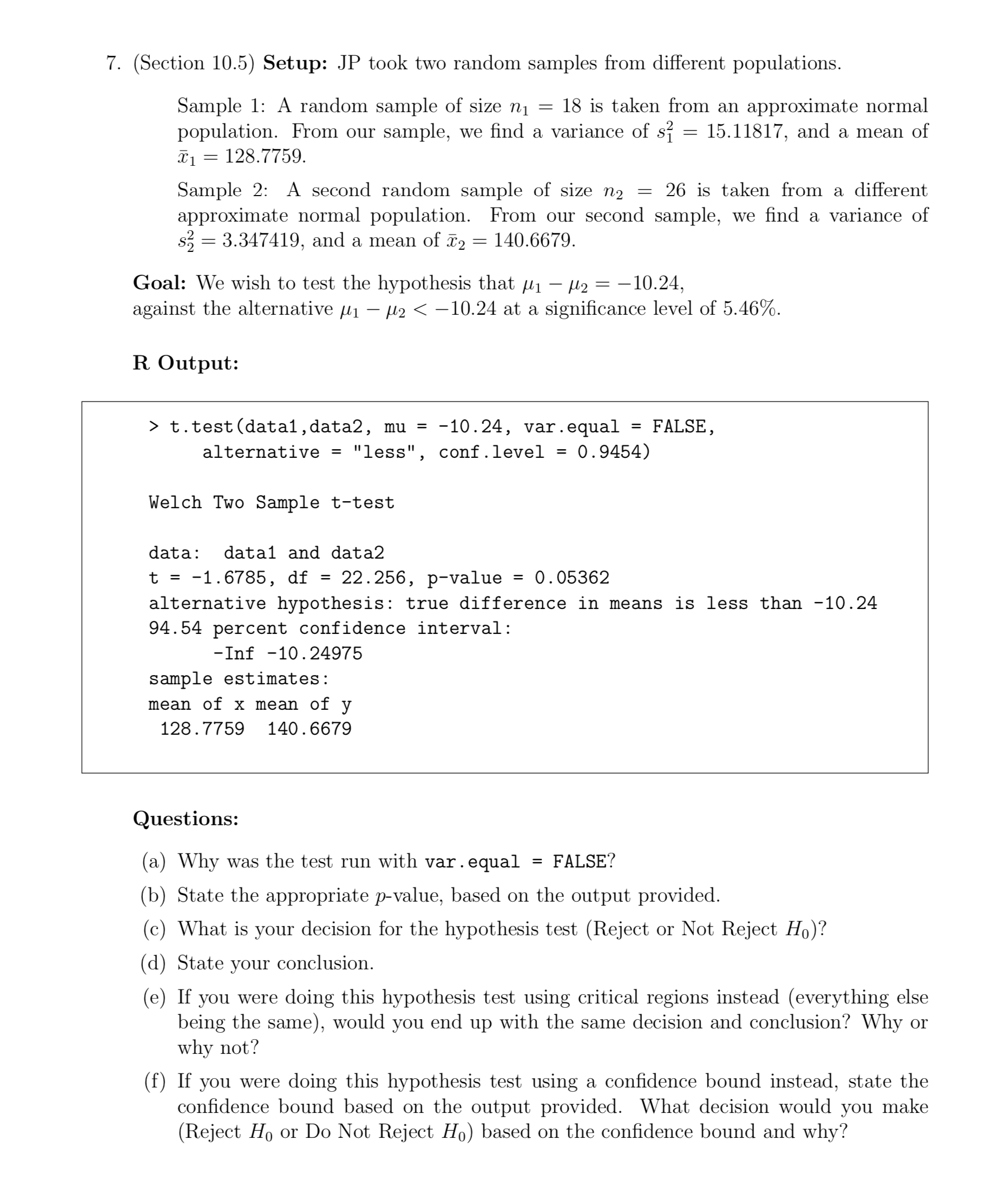 7. (Section 10.5) Setup: JP took two random samples from different populations.
