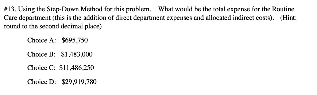 #13. Using the Step-Down Method for this problem. What would be the