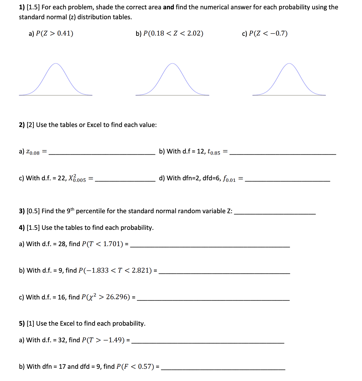 1) [1.5] For each problem, shade the correct area and find the