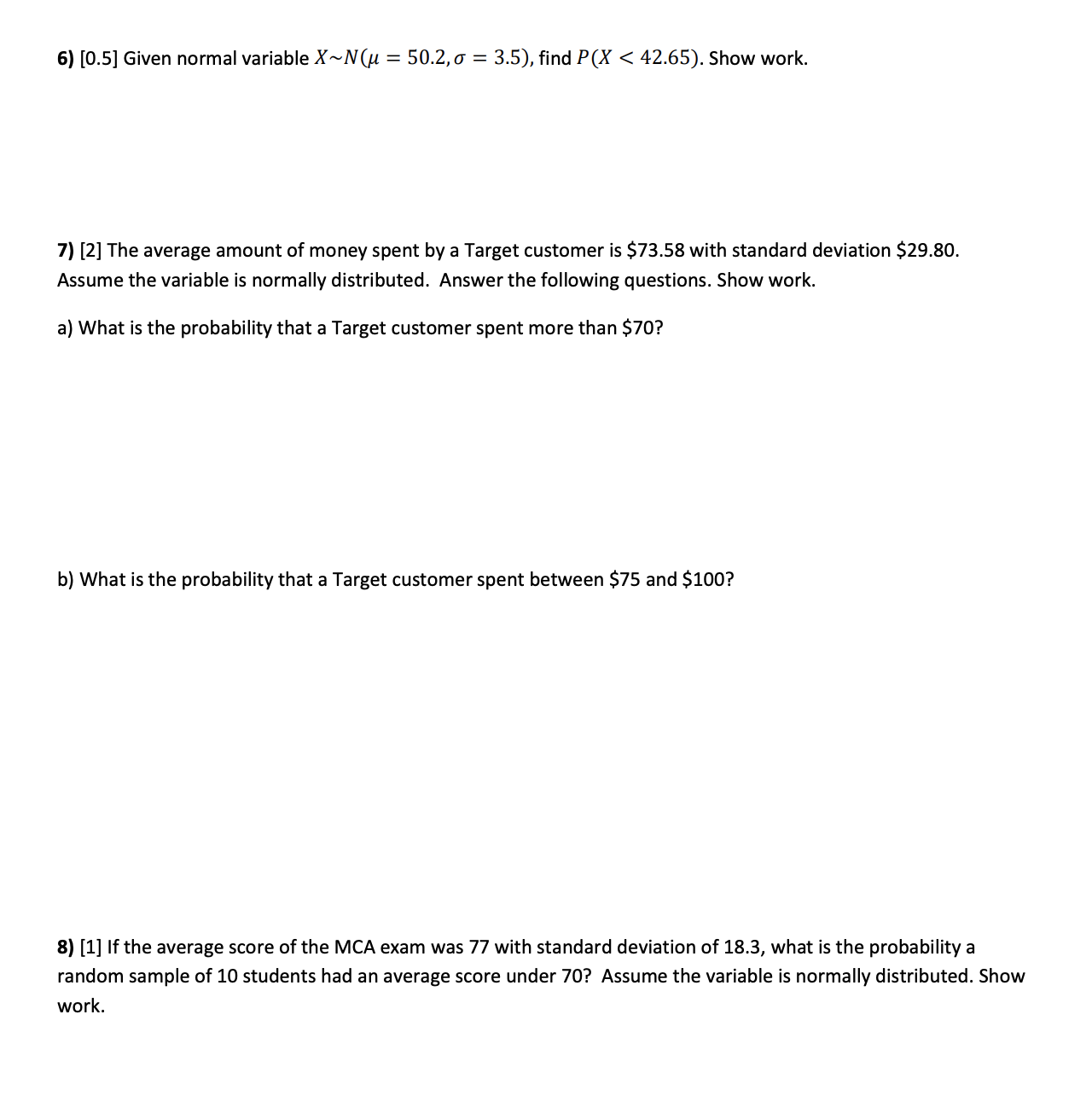 numerical answer for each probability using the standard normal (z) distribution tables.